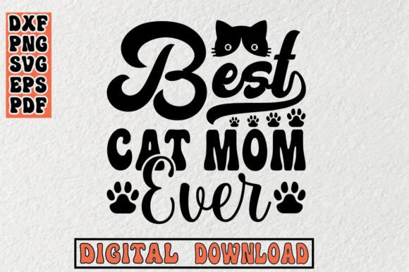 Best Cat Mom Ever Svg, Cat Svg Graphics