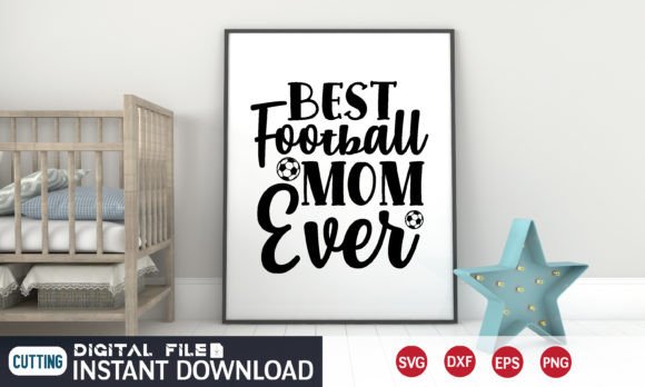 Best Football Mom Ever Svg Graphics in Crafts