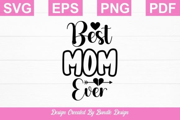 Best Mom Ever SVG Parents Day T-shirt Graphics and Crafts Review