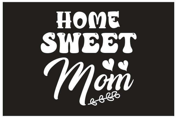 Home Sweet Mom Christmas Svg Design Graphics And Crafts