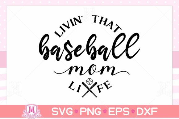 Livin’ That Baseball Mom Life SVG Graphics and Crafts Review