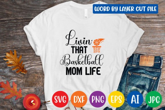 Livin That Basketball Mom Life Svg Desi Graphics and Crafts