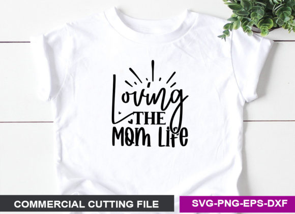 Loving the Mom Life SVG Graphics and Crafts Review