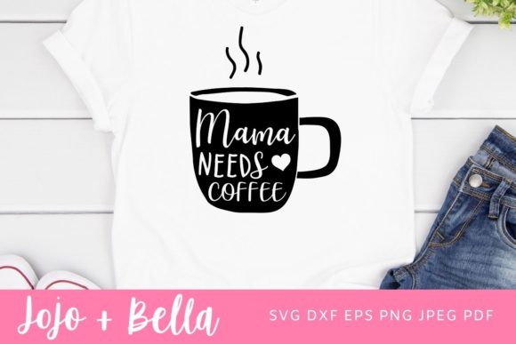 Mama Needs Coffee Svg, Coffee Lover