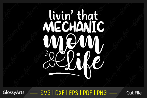 Mechanic Mom Life Graphics for Crafts and Branding