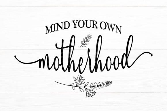 Mind Your Own Motherhood Mom Life SVG Graphics and Crafts Review