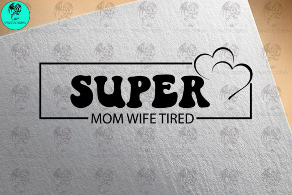 Super Mom Wife Svg Graphics for Crafts