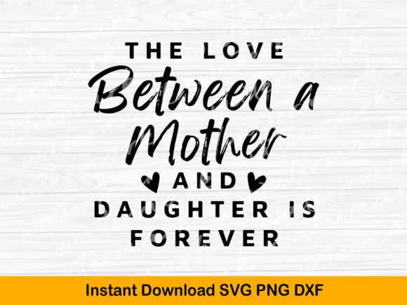 The Love Between a Mother and Daughter Graphics for Crafts