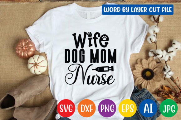 Wife Dog Mom Nurse Svg Design for Graphics and Crafts