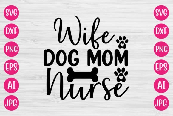 Wife Dog Mom Nurse SVG Graphics and Crafts Review