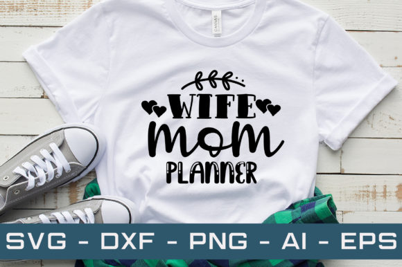 Wife Mom Planner Svg Cut Files: A Designer’s Review for Graphics and Crafts